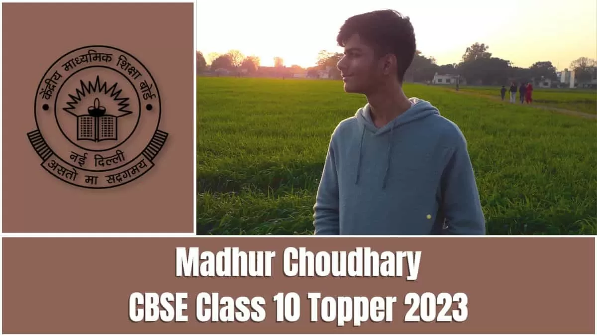 Cbse Class 10 Topper 2023 In Conversation With Madhur Choudhary From Muzzafarnagar Who Scored