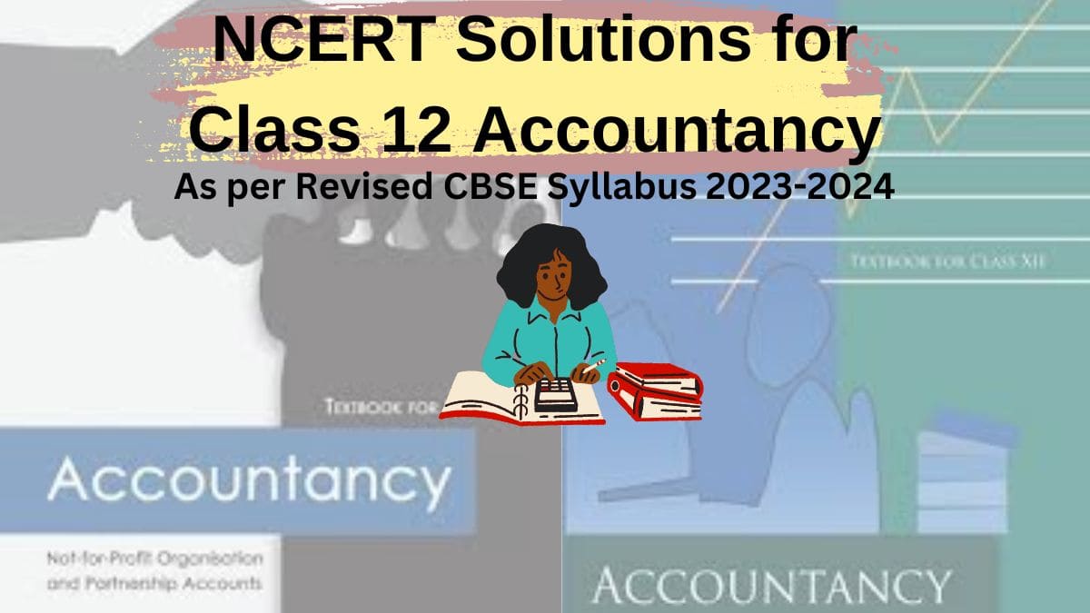 Download NCERT Solutions for Class 12 Accountancy