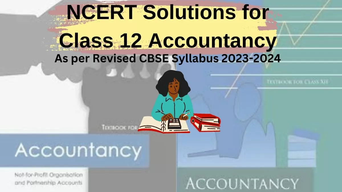 Class 12 Accountancy NCERT Solutions