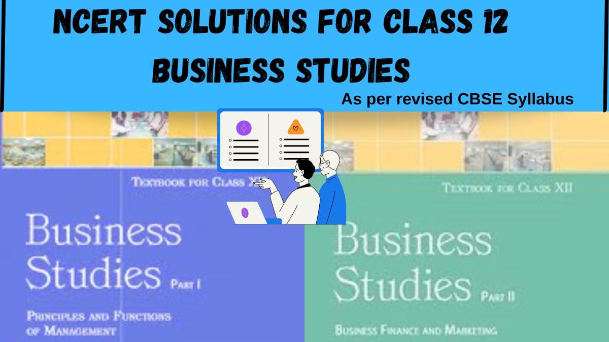 NCERT Solutions for Class 12 Business Studies (2023 - 2024) All ...