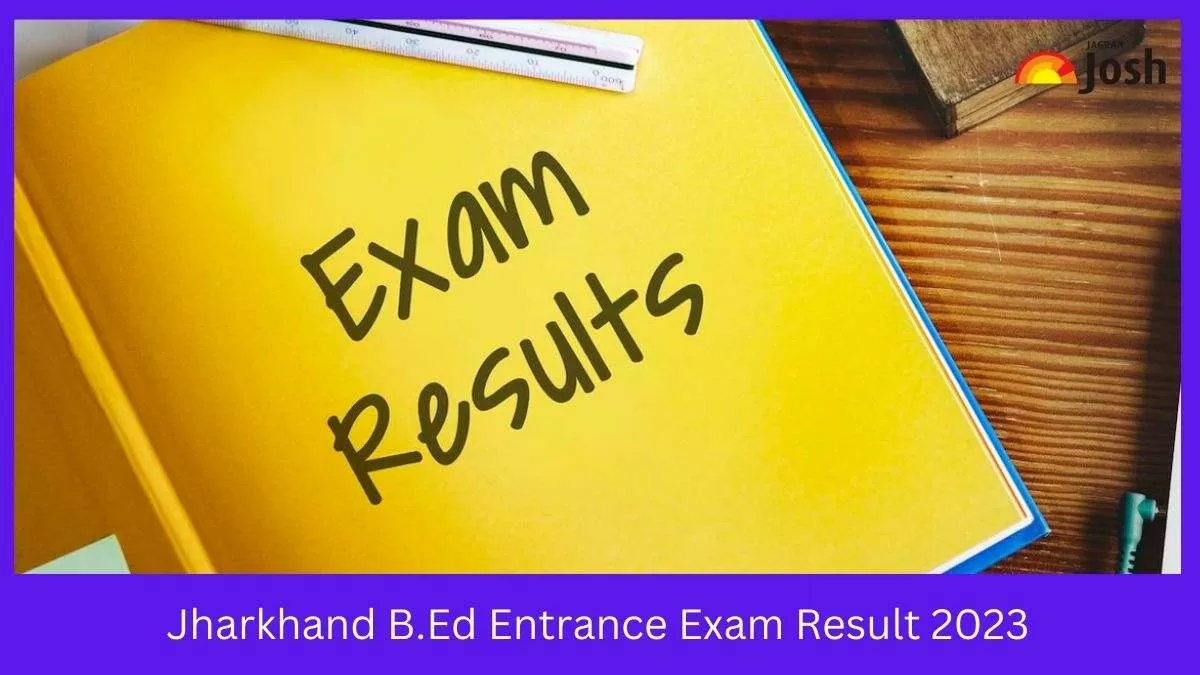 Jharkhand B.Ed Entrance Exam Result 2023 