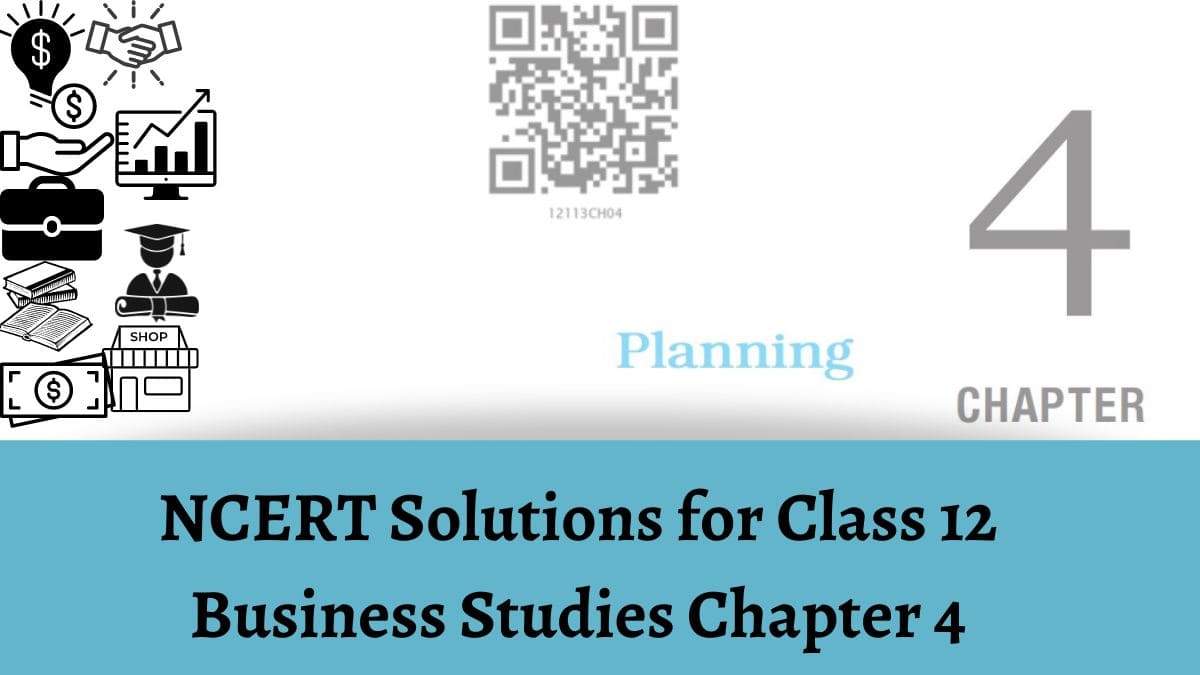 Download NCERT Solutions for Class 12 Business Studies Chapter 4 Planning