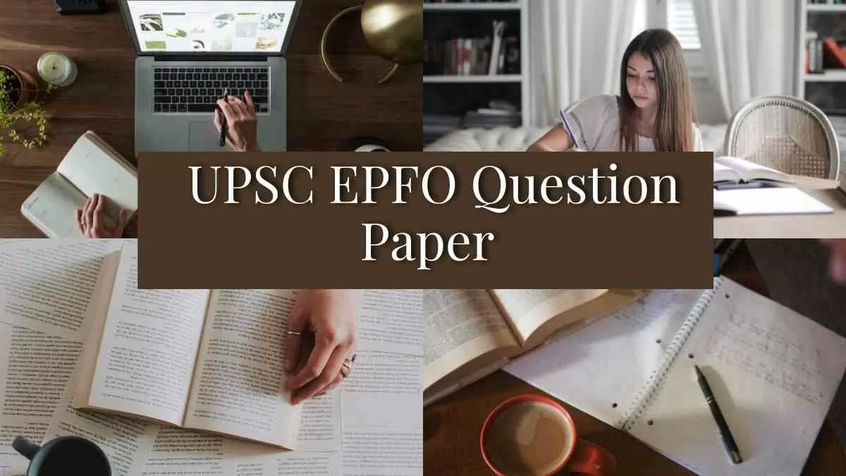 UPSC EPFO Previous Year Question Paper: यहाँ चेक करें  यूपीएससी ईपीएफओ के पिछले वर्षों के क्वेश्चन पेपर  