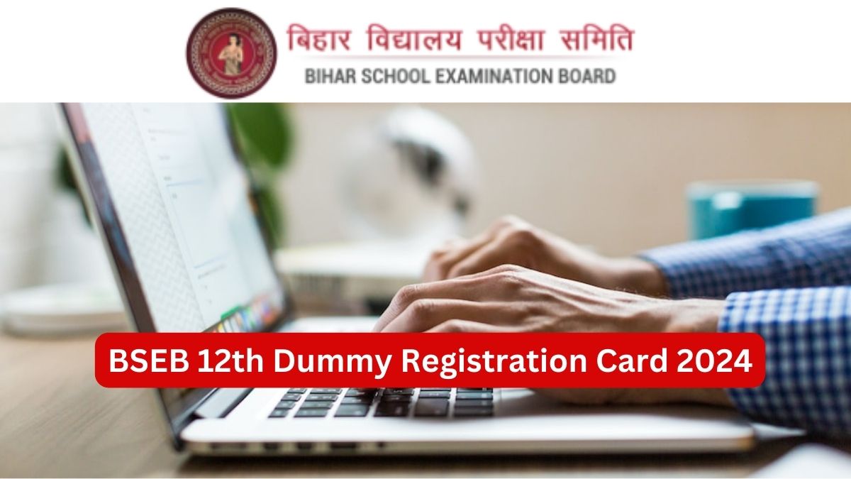 Bihar Board 12th Dummy Registration Cards 2024 Out at seniorsecondary