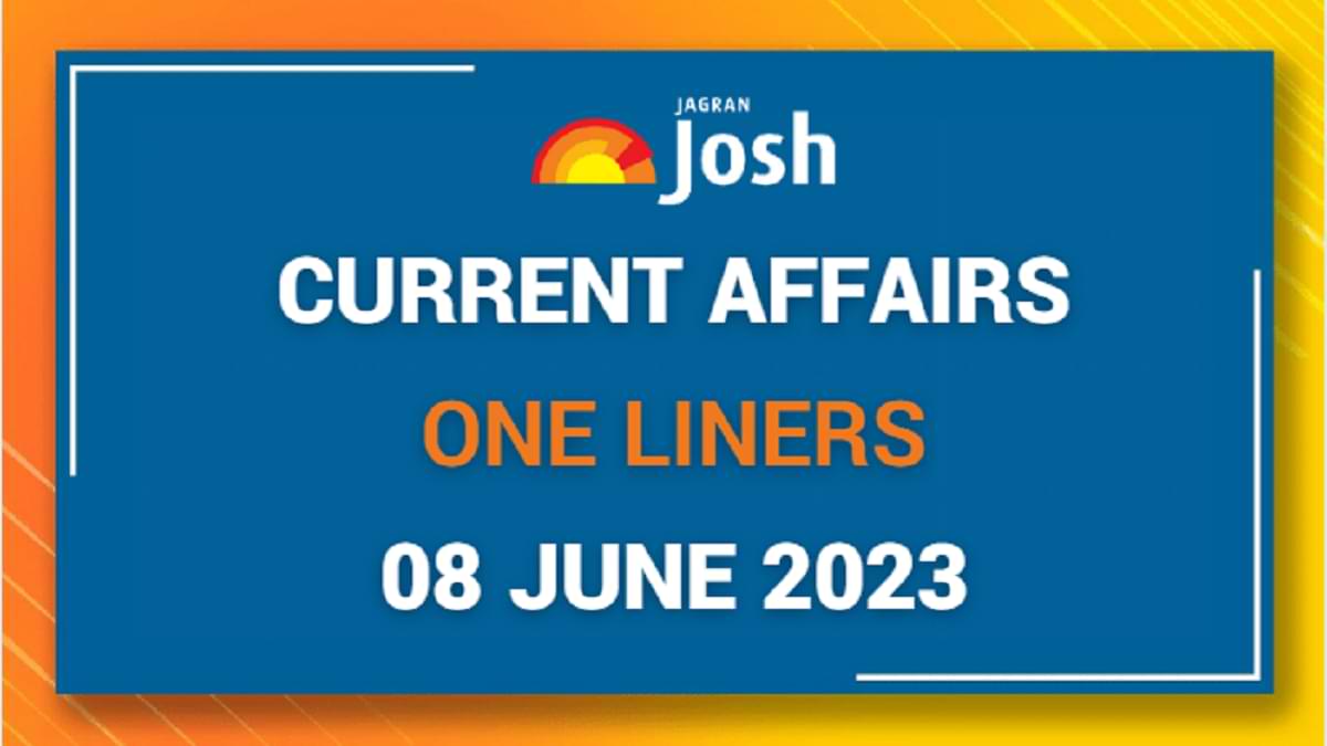Current Affairs One Liners: June 08 2023