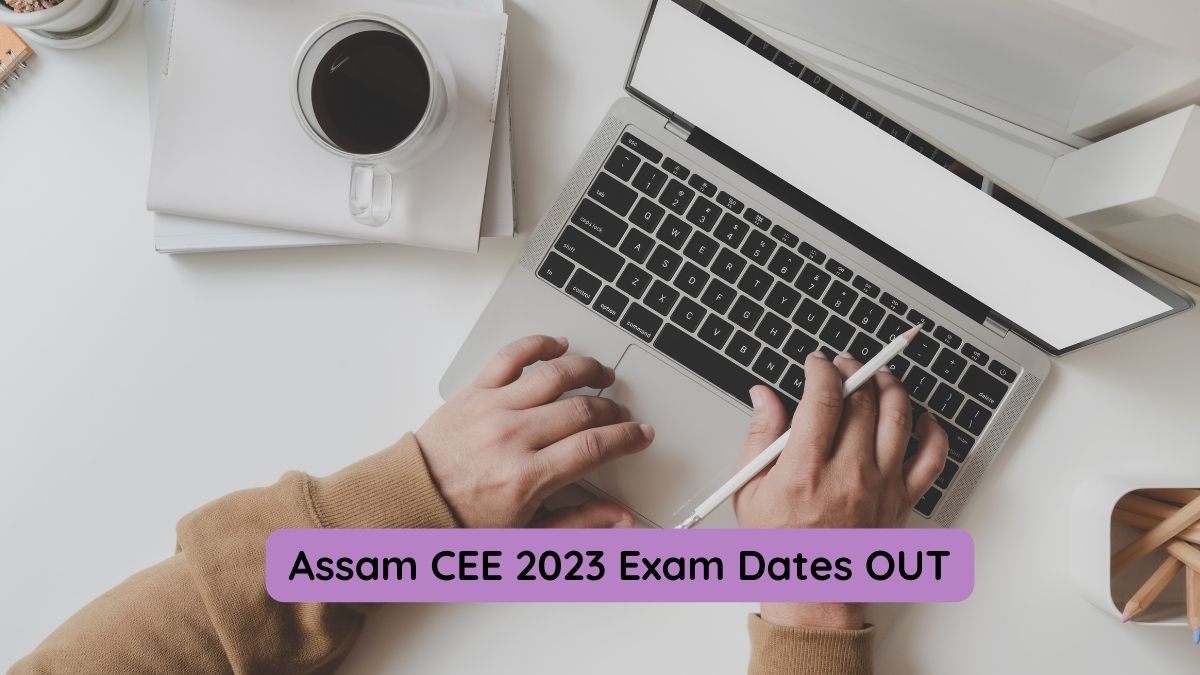 Assam CEE 2023 Exam Dates Released,