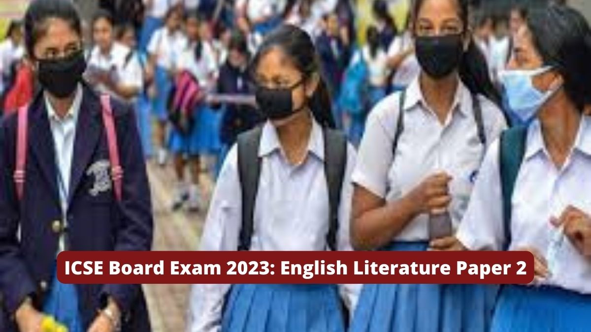 ICSE Board Exam 2023: English Literature Paper 2 Today