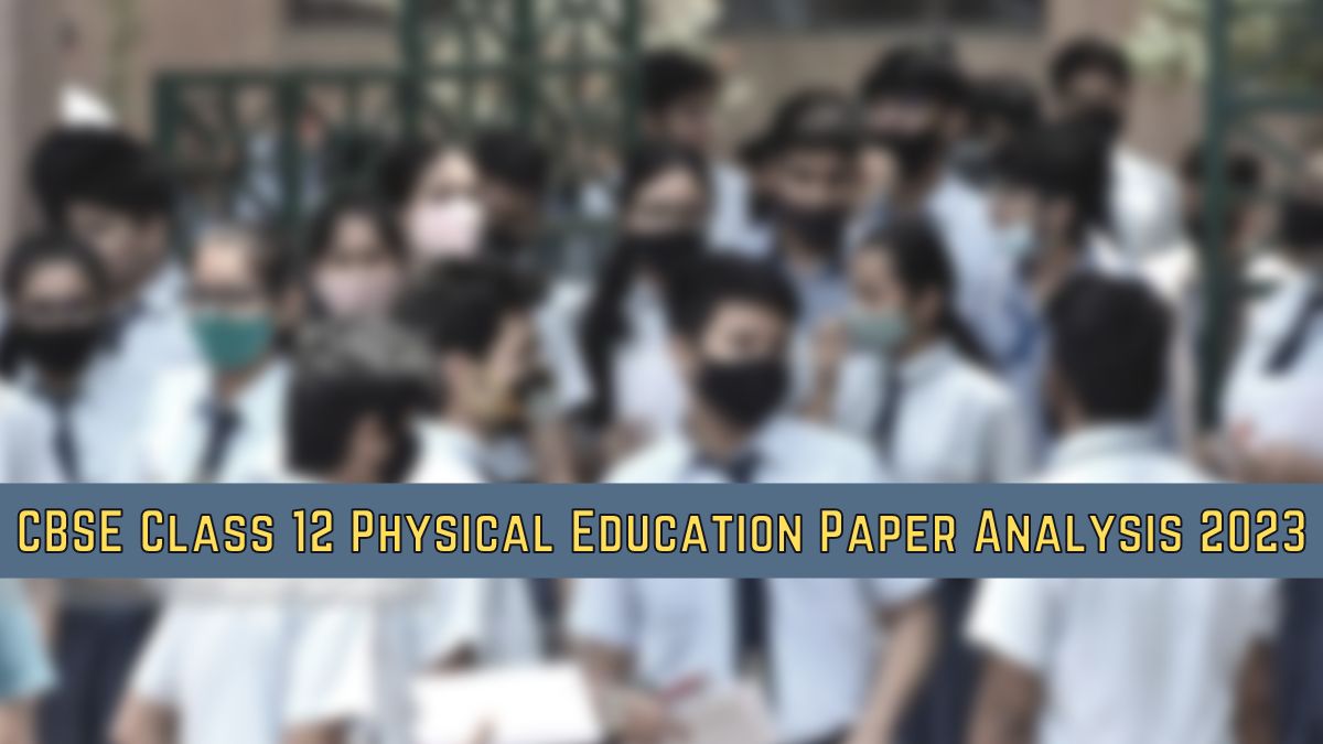 Detailed CBSE Class 12 Physical Education Exam Analysis and Paper Review 2023
