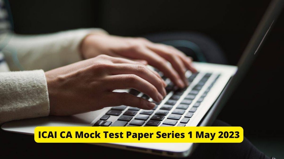 ICAI CA Mock Test Paper Series 1 May 2023