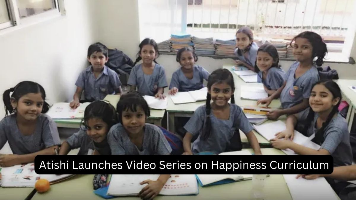 Atishi Launches Video Series on Happy Curriculum