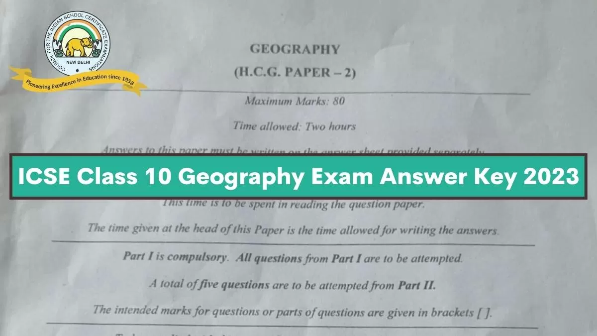 ICSE Class 10 Geography Paper Answer Key 2023 and Question Paper