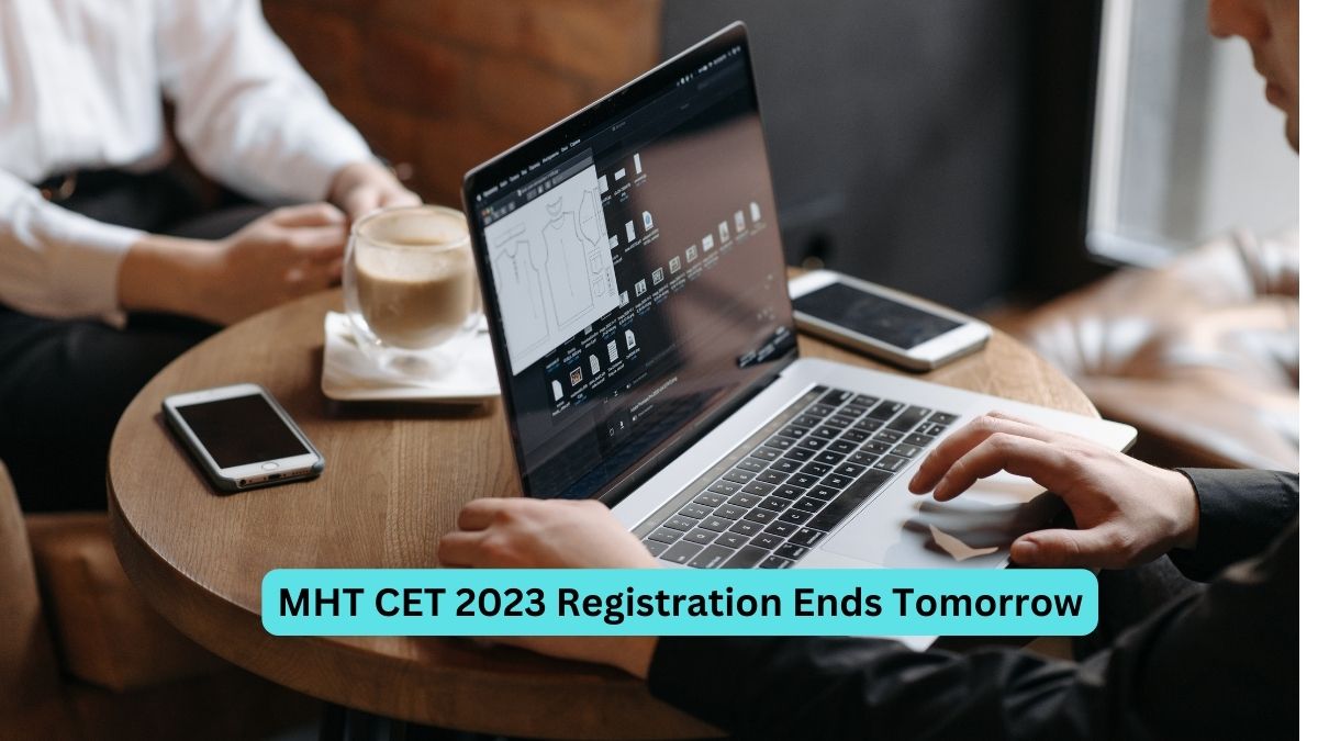 MHT CET 2023 Registration Ends Tomorrow