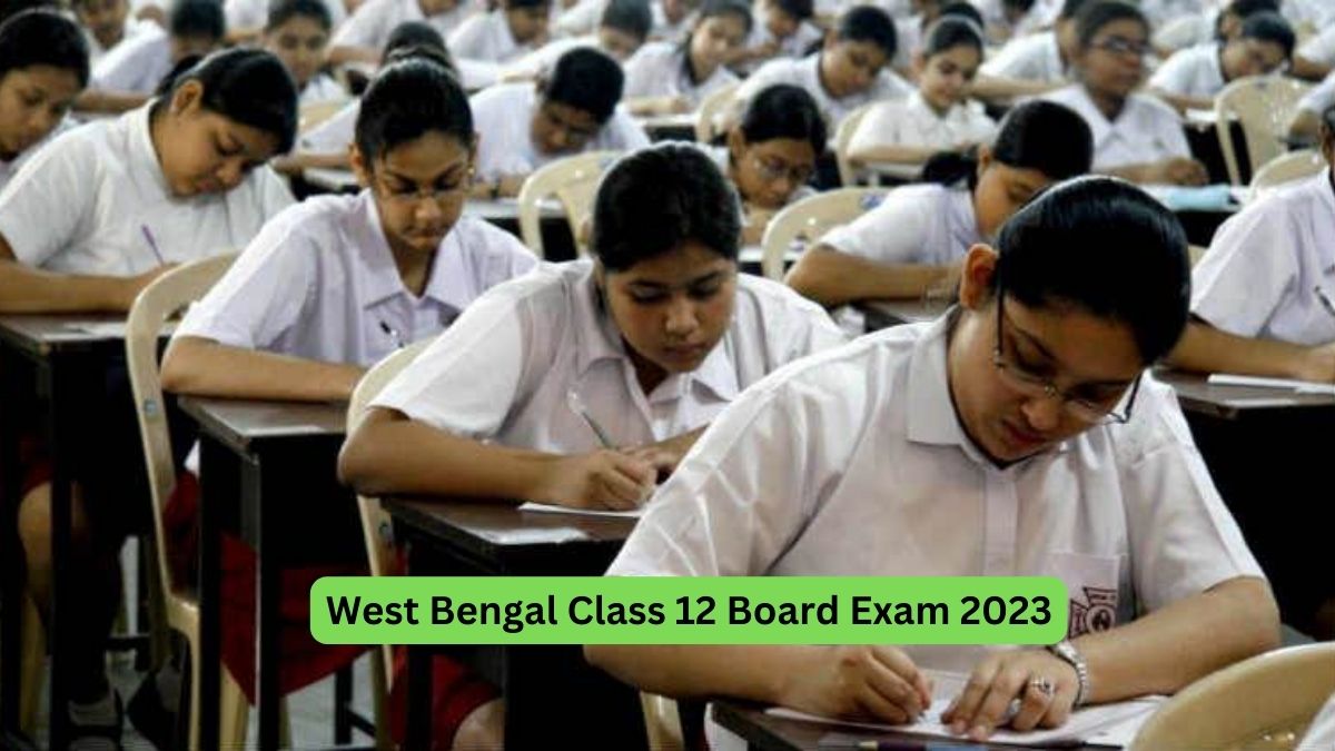 West Bengal Class 12 Exam 2023 Tomorrow