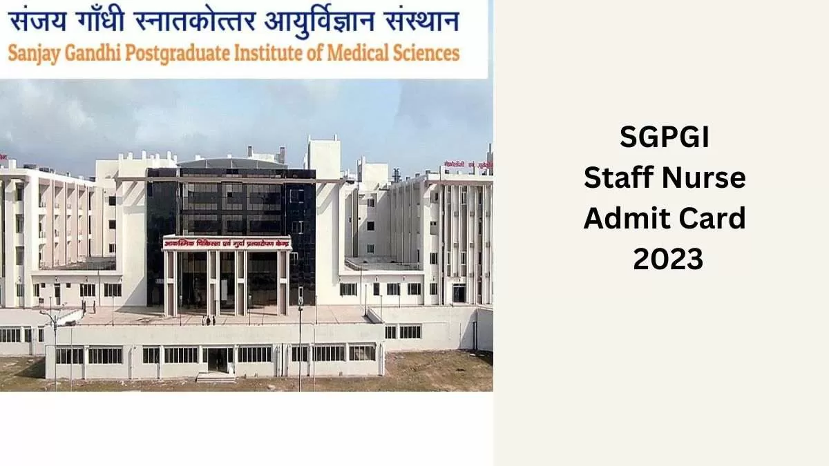 SGPGI Staff Nurse Admit Card 2023