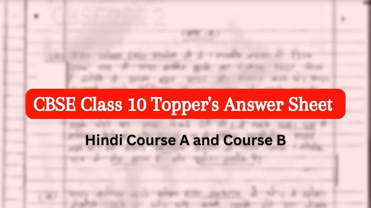 CBSE Topper Answer Sheet Class 10 Hindi: Model Answer Paper By Topper ...