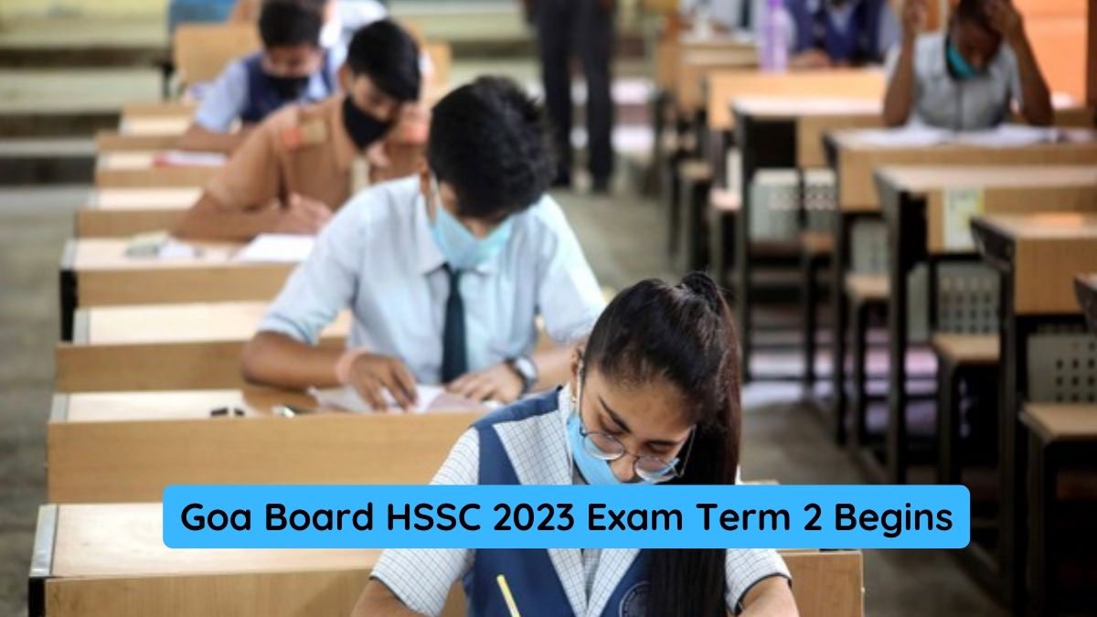 Goa Board HSSC 2023 Term 2 Exam Begins 