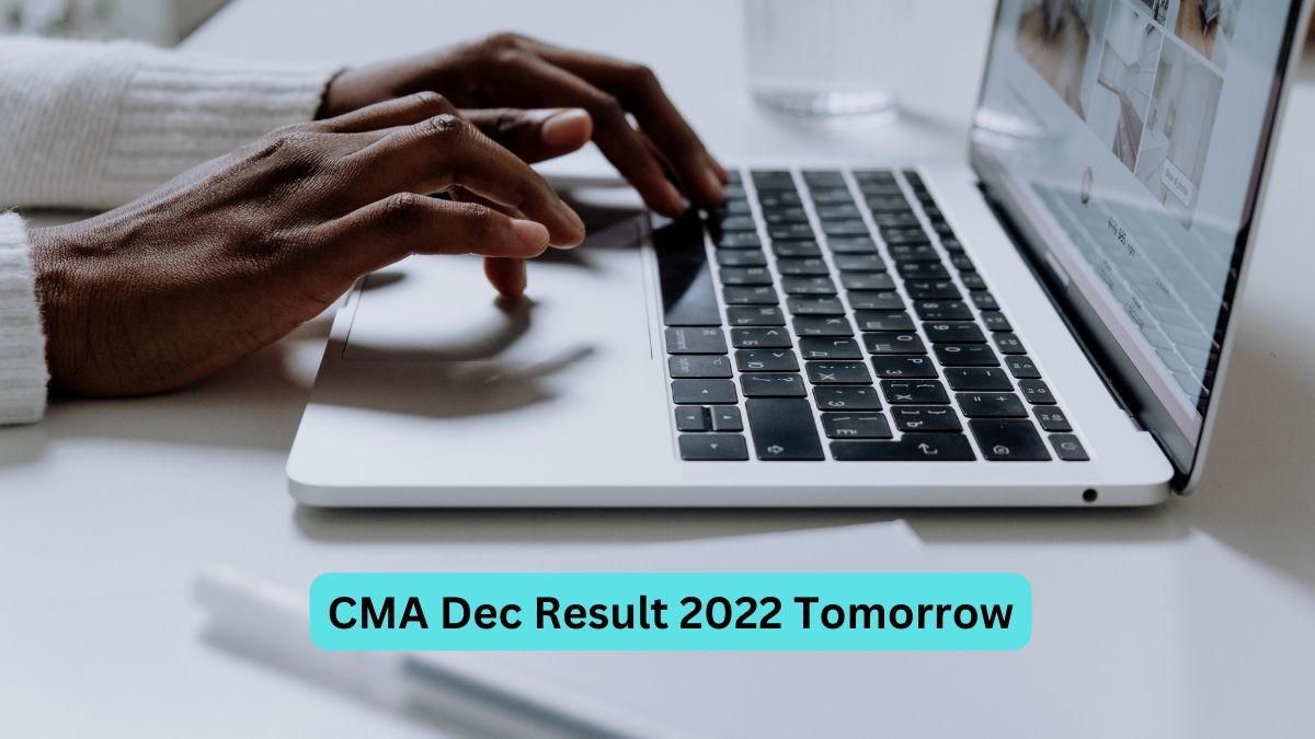 CMA Dec Result 2022 Tomorrow