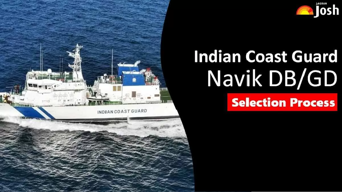 Indian Coast Guard Navik Db Gd Selection Process Check All The Details Here