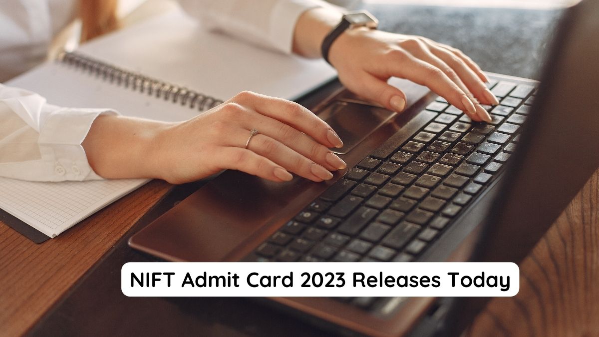 NIFT Admit Card 2023 Today, know steps to download 