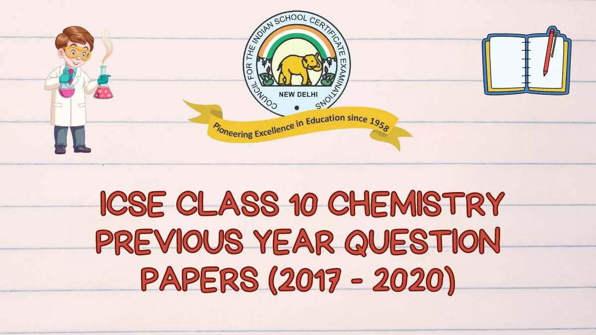 ICSE Class 10 Chemistry Previous Year Question Papers Download PDF 2017 ...