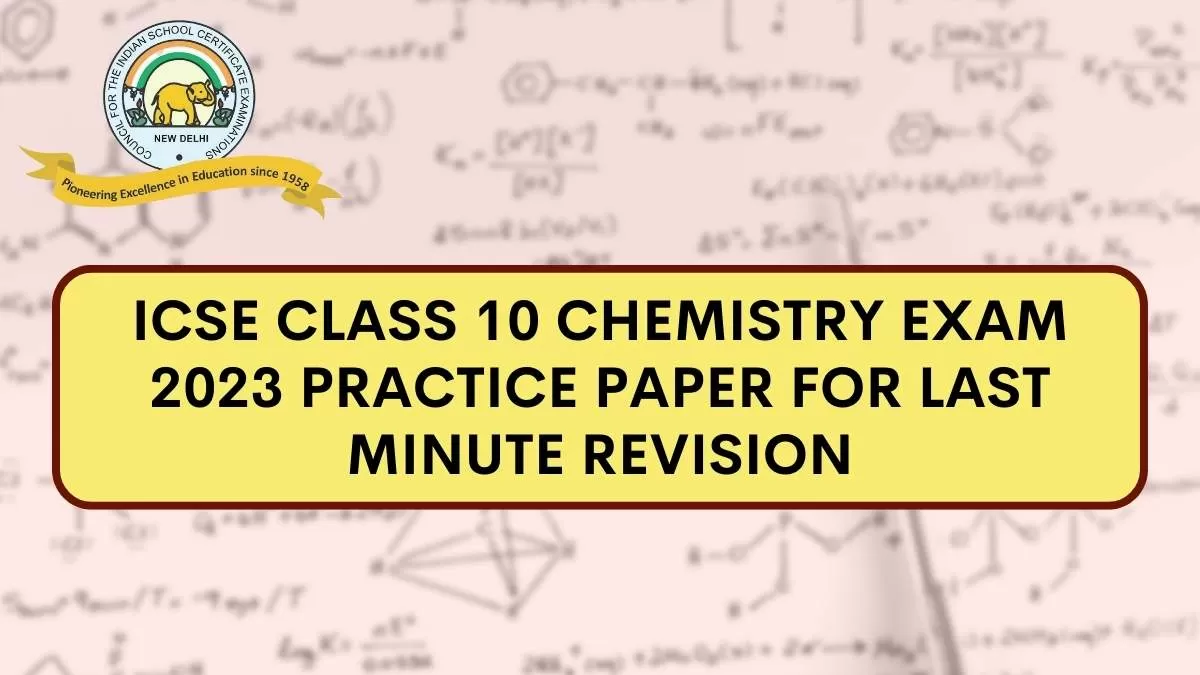 Download ICSE Class 10 Chemistry Practice Paper 2023 PDF Here