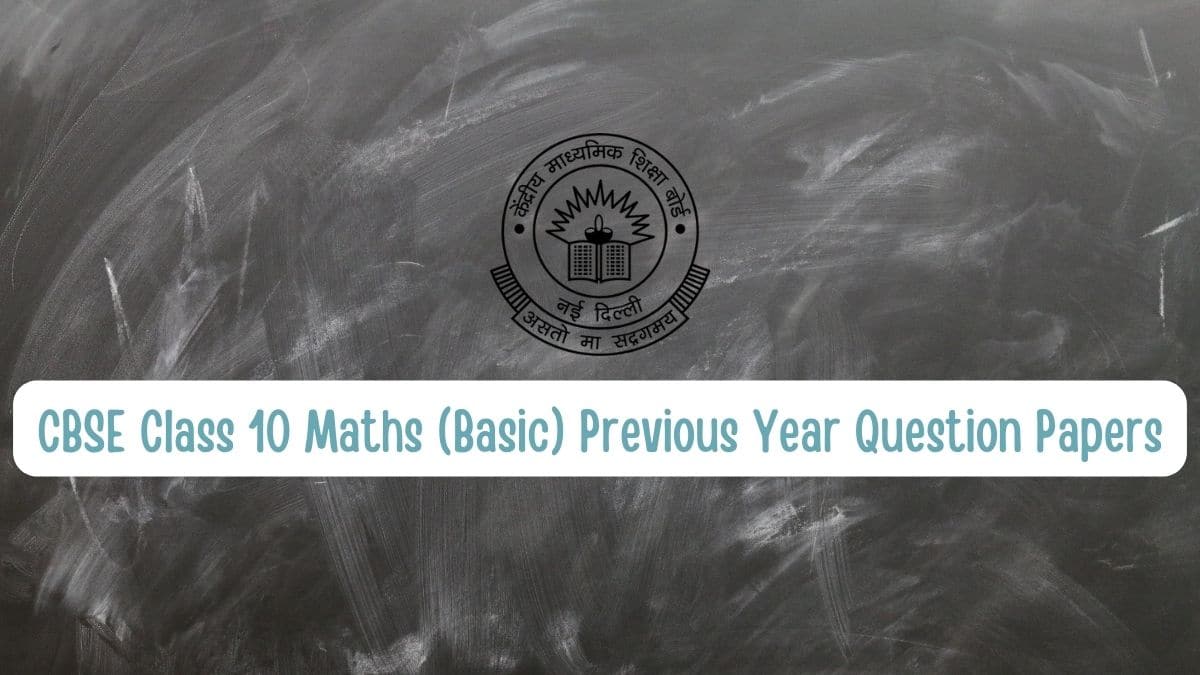 CBSE Class 10 Maths Basic Previous Year Question Papers PDF Download
