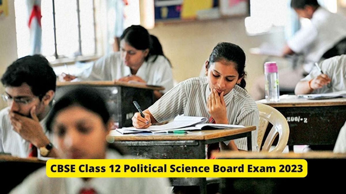 CBSE Board 2023 Class 12 Political Science Exam Today, Check Important