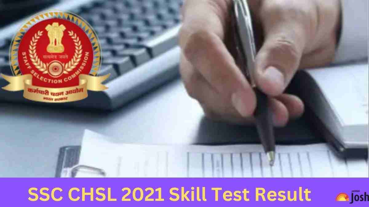 SSC CHSL 2021 SKILL TEST RESULT OUT