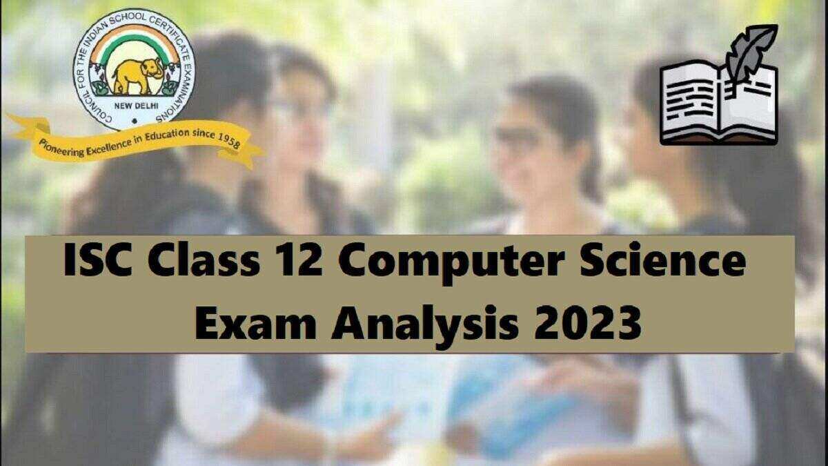 ISC Class 12 Computer Science Paper Analysis 2023