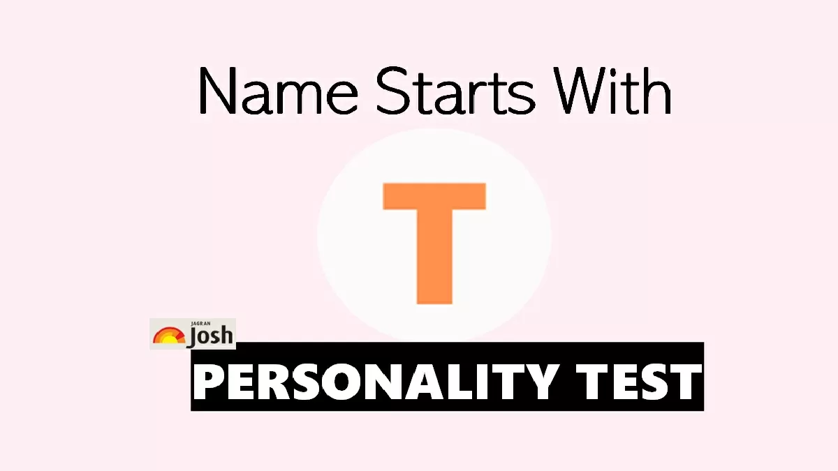 Personality Test: Name Starts With T Personality Traits and Suitable Careers