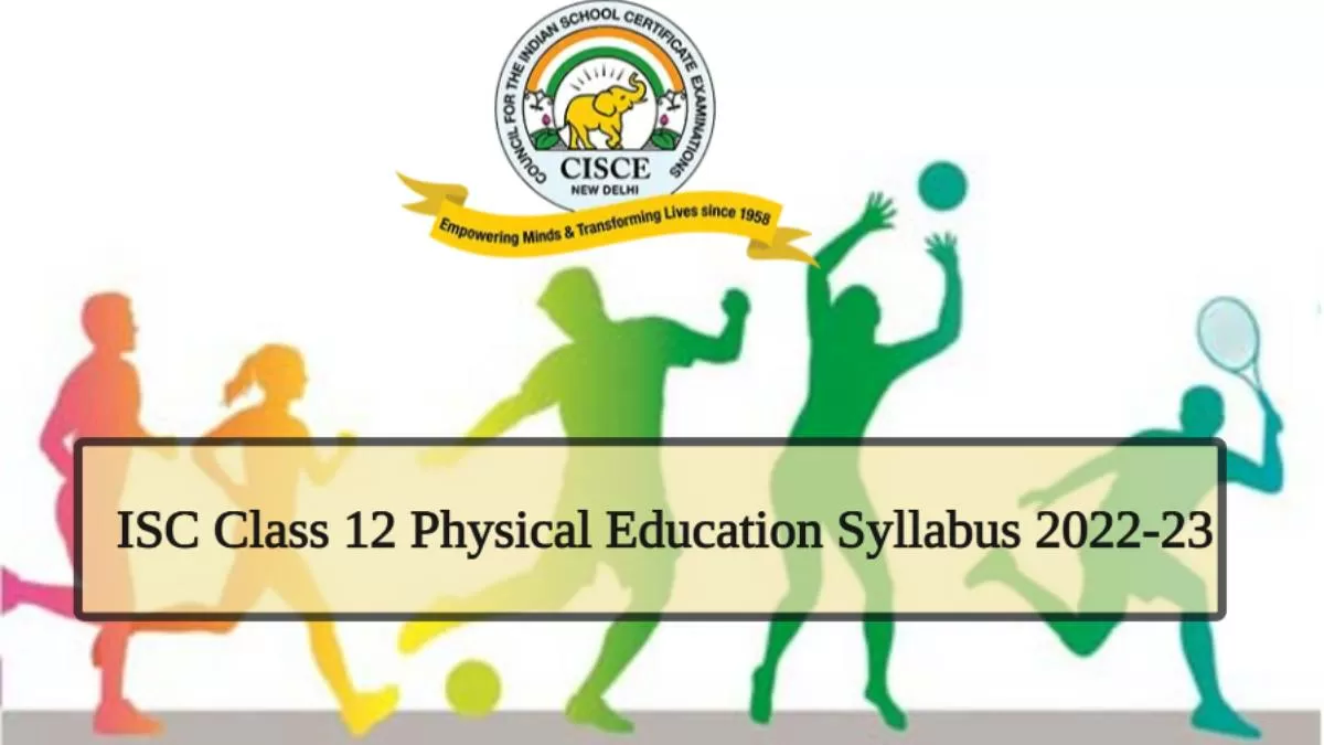 Isc Class 12 Physical Education Syllabus 2022 2023 Download Class