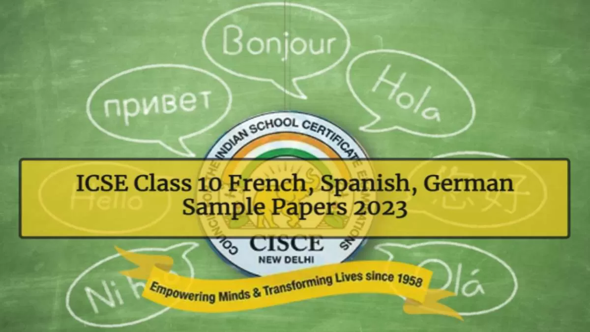 Download Sample Paper pdfs for French, Spanish, German ICSE Exam 2023