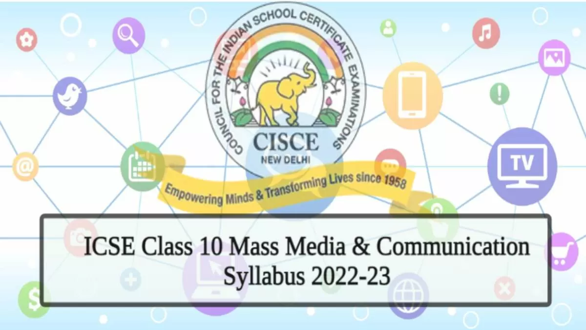 ICSE Board Class 10th Mass Media & Communication Syllabus for Session 2022-23 