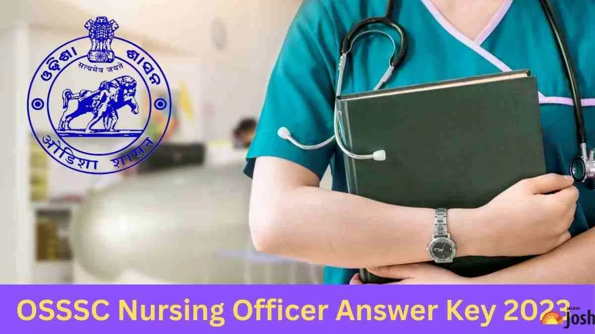 OSSSC NURSING OFFICER ANSWER KEY 2023 RELEASED