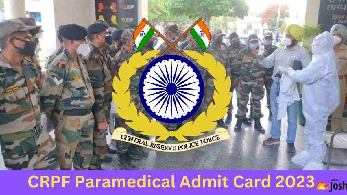 CRPF PARAMEDICAL ADMIT CARD 2023 RELEASED