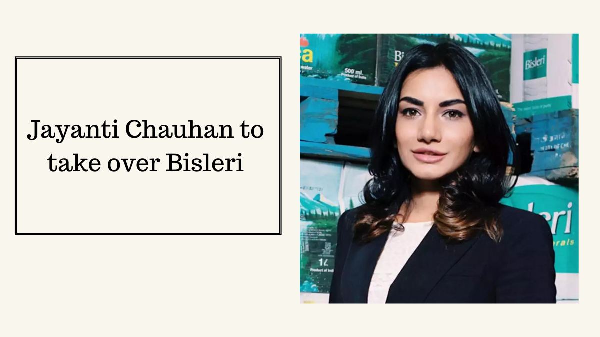 Jayanti Chahuan to take charge of Bisleri