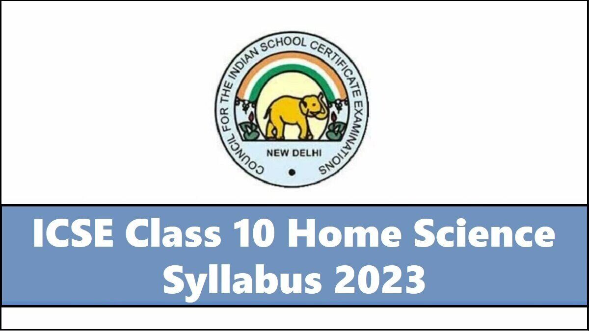 ICSE Class 10 Home Science Syllabus 2023: Download Latest Curriculum in PDF here