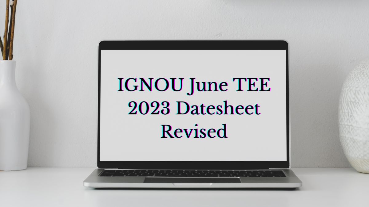 IGNOU June TEE 2023 Datesheet Revised