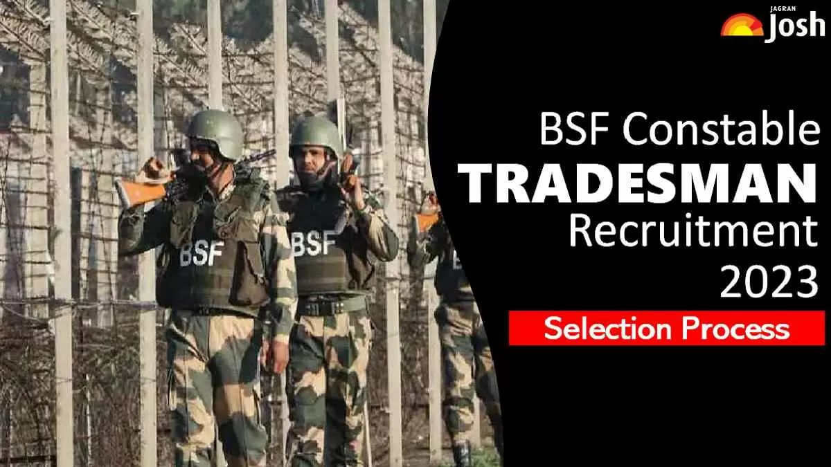 BSF Constable Tradesman Selection Process, PST, PET, Trade Test Details  