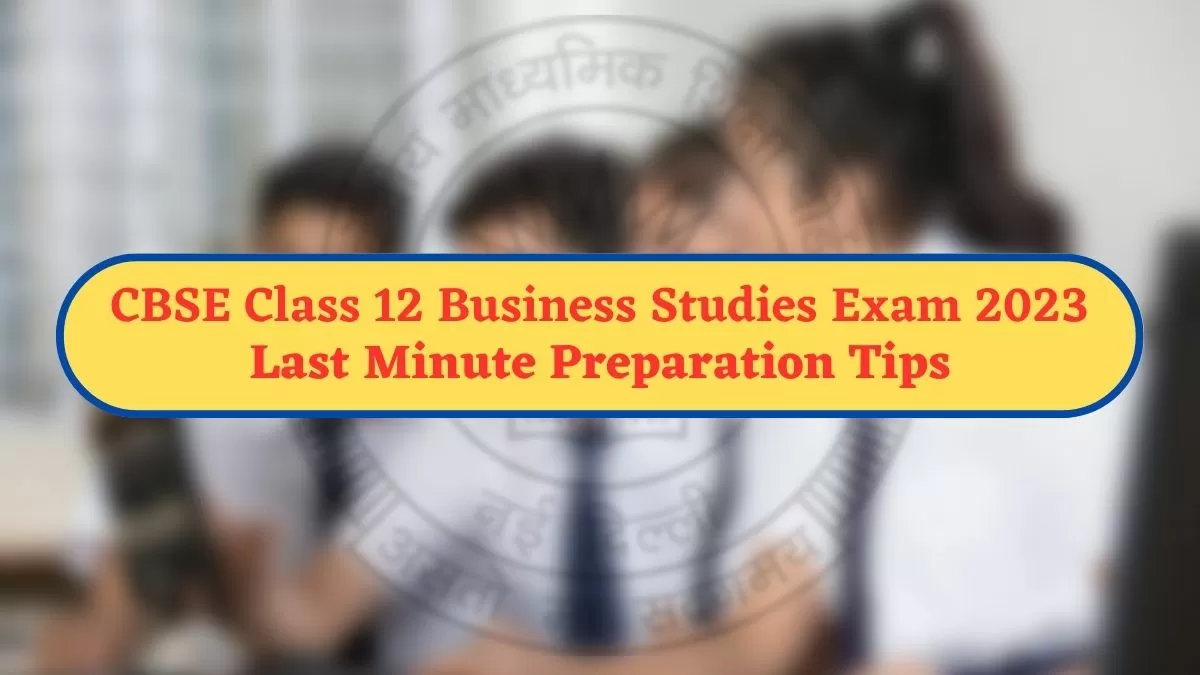 CBSE Class 12 Business Studies Exam 2023 On March 25: Check Important ...