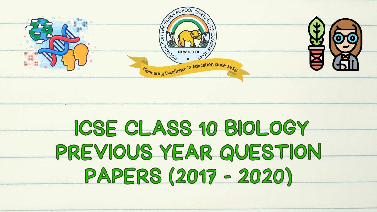 Download ICSE Biology Question Papers for Class 10