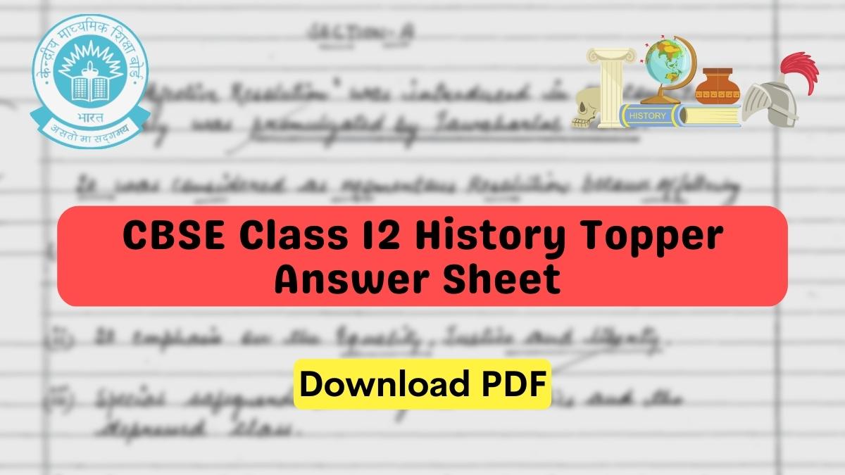 Download Here Class 12 History Answer Sheet by CBSE Topper