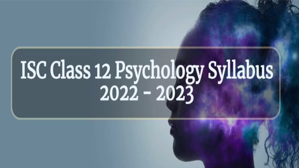 Download ISC Board Class 12th Psychology Syllabus PDF (Session 2022-23)
