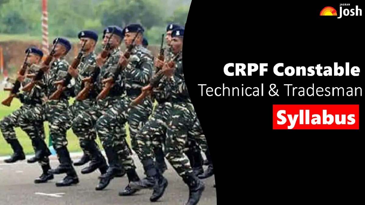 Get All Details About CRPF Constable Tradesman Syllabus Here
