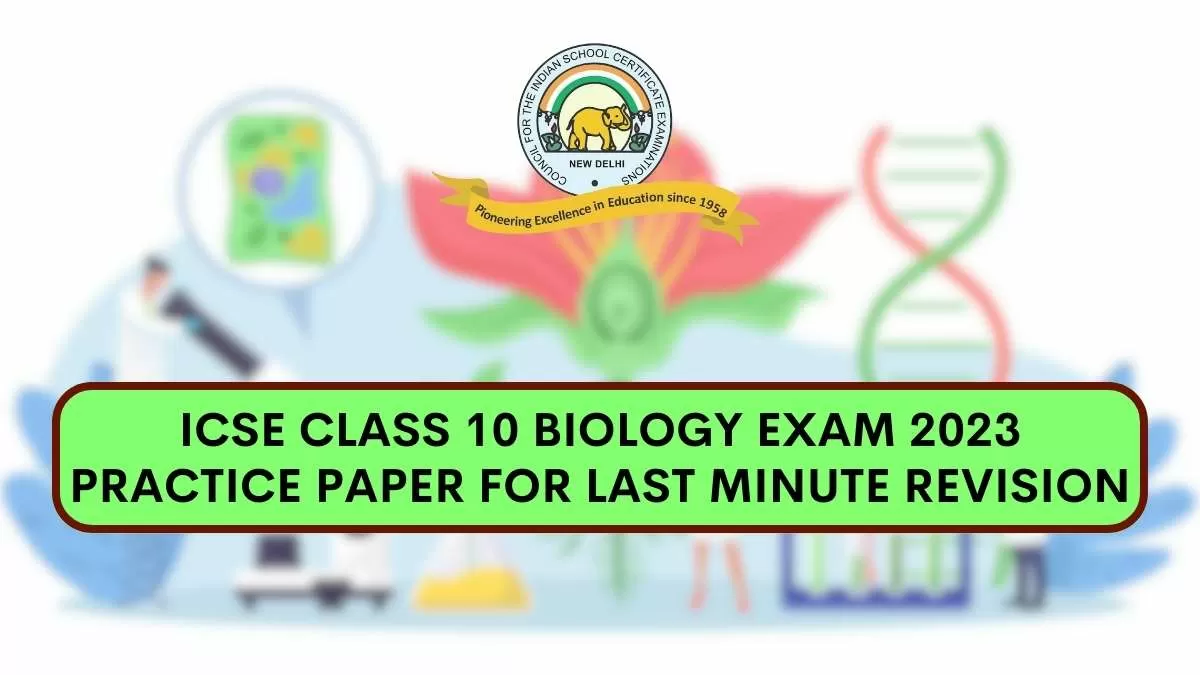 Download ICSE Class 10 Biology Practice Paper 2023 PDF Here