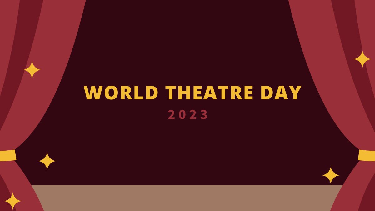 Wishes and Status for World Theatre Day