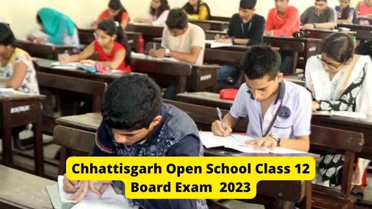 Chhattisgarh Open School Class 12 Board Exam 2023