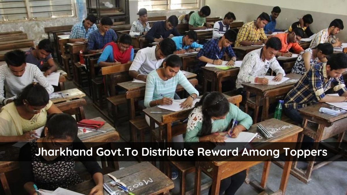 Jharkhand Govt.To Distribute Reward Among Toppers
