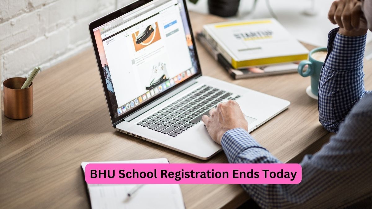 BHU School Admission 2023 Registration Closes Today, Apply Soon At ...