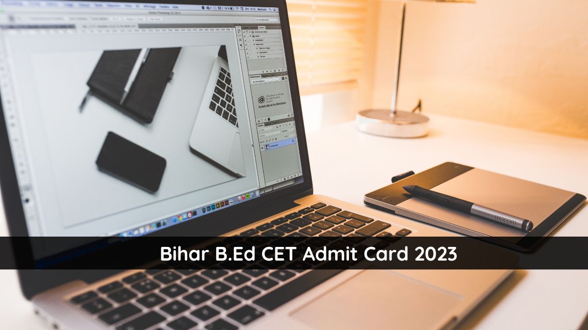 Bihar BEd Admit Card 2023 Released